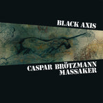 Caspar Brötzmann Massaker - Black Axis 2xLP Vinyl LP Record