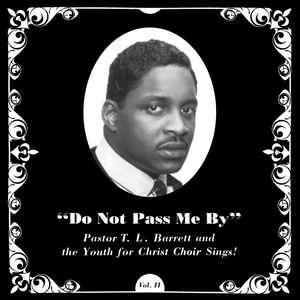 Pastor T. L. Barrett and The Youth For Christ Choir ‎– Do Not Pass Me By Vol. II Vinyl LP Record