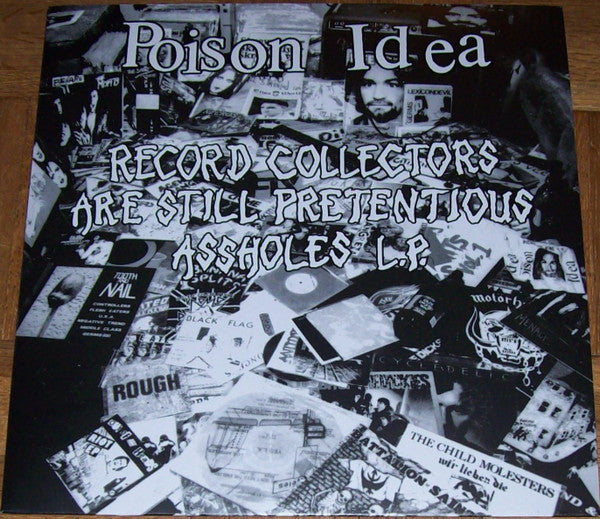 Poison Idea – Record Collectors Are Still Pretentious Assholes L.P. Vinyl LP Record