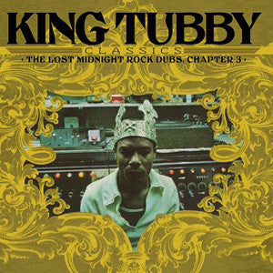 King Tubby – King Tubby's Classics: The Lost Midnight Rock Dubs Chapter 3 Vinyl LP Record