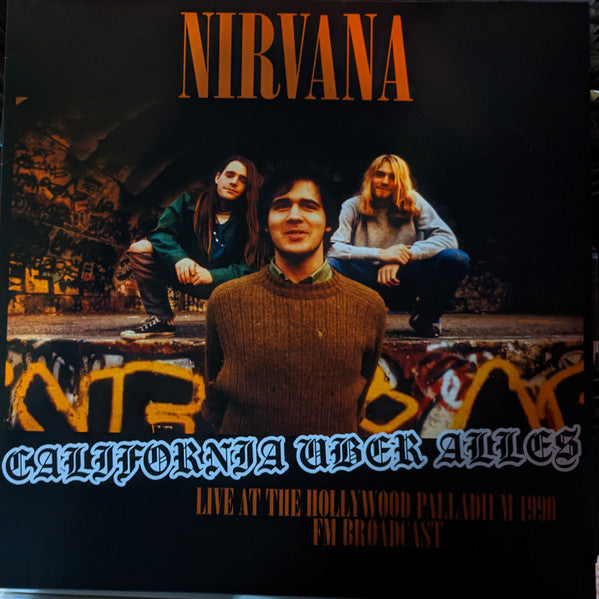 Nirvana – California Uber Alles (Live At The Hollywood Palladium 1990 FM Broadcast) Vinyl LP Record *Unofficial Release*