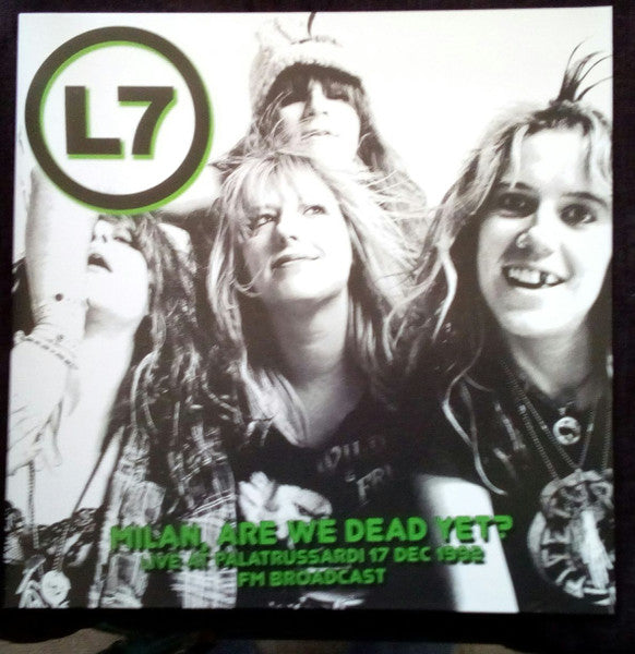 L7 – Milan, Are We Dead Yet? Live At Palatrussardi 17 Dec 1992 - FM Broadcast Vinyl LP Record *Unofficial Release*