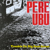 Pere Ubu – Trouble On Big Beat Street Vinyl LP Record