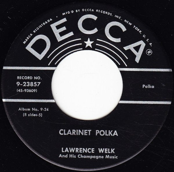 Lawrence Welk And His Champagne Music – Clarinet Polka / Pound Your Table Polka (One More Chorus) Vinyl 7" Record *Used Release*