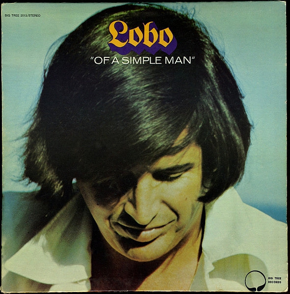 Lobo - Of A Simple Man Vinyl LP Record *USED 1972 RELEASE*